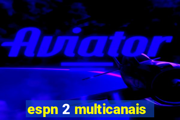 espn 2 multicanais